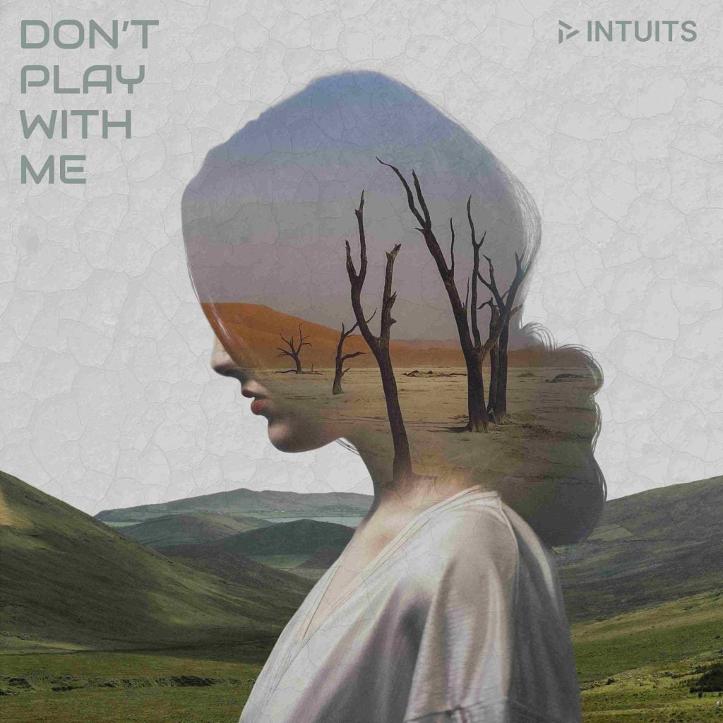INTUITS — Don’t Play with Me: пісня, присвячена колишнім